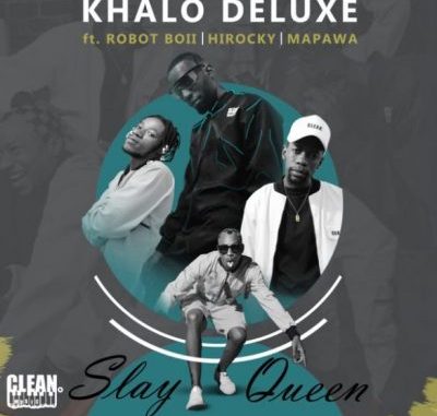 Khalo Deluxe Slay Queen Mp3 Download