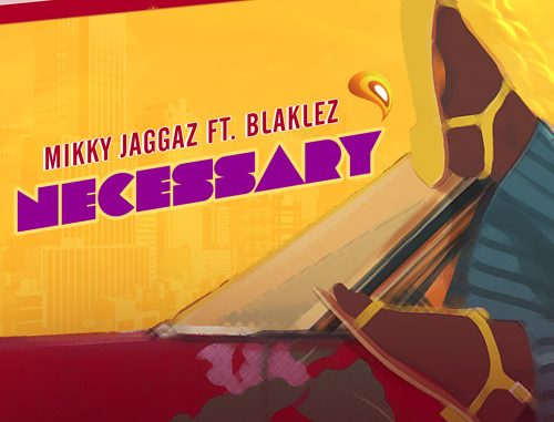 Mikky Jaggaz Necessary ft. Blaklez