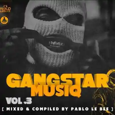 Pablo Lee Bee Gangster MusiQ Vol. 03 Mp3 Download