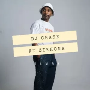 DJ Chase Hamba Mp3 Download