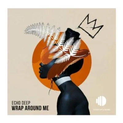 Echo Deep Wrap Around Me Mp3 Download