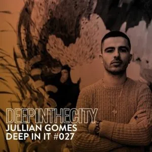Julian Gomes Deep In It 027 Mp3 Download