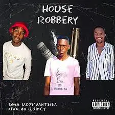 Sgee Uzosdantsisa House Robbery Mp3 Download