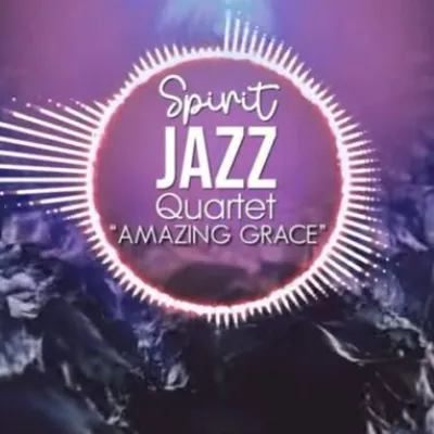 Spirit Of Praise Spirit Jazz Quartet Amazing Grace scaled 1