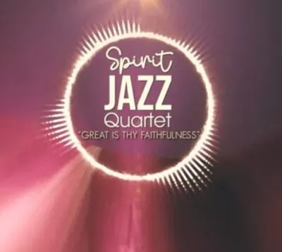 Spirit Of Praise – Spirit Jazz Quartet Great is Thy Faithfulness scaled 1