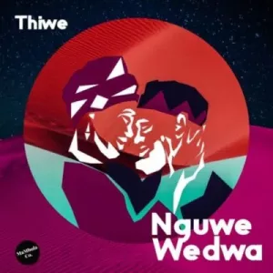 Thiwe Nguwe Wedwa Mp3 Download