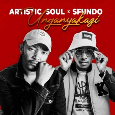Artistic Soul Unganyakazi Mp3 Download