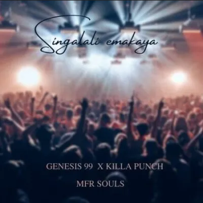 Genesis 99 Singalali Emakaya Mp3 Download