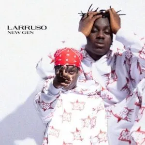 Larruso New Gen Mp3 Download