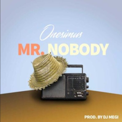 Onesimus Mr Nobody Mp3 Download