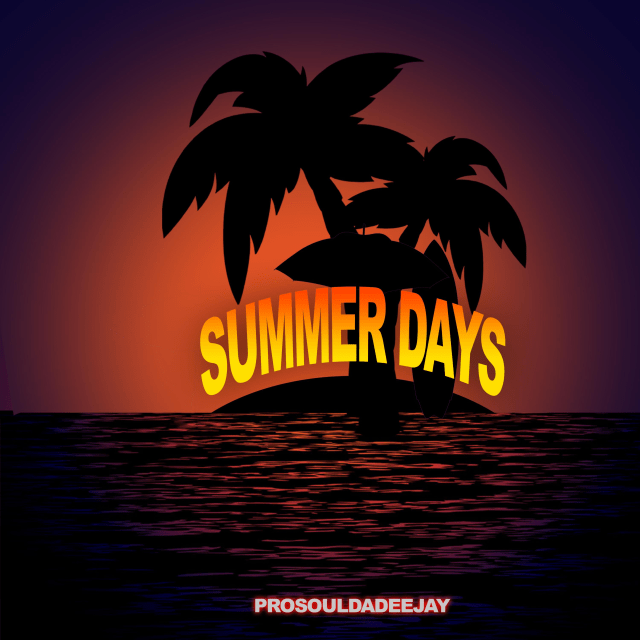 ProSoul Da Deejay Summer Days Mp3 Download