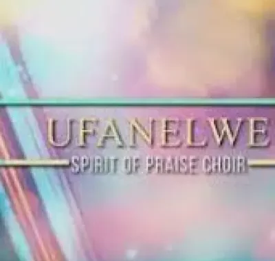 Spirit Of Praise Choir Ufanelwe Mp3 Download