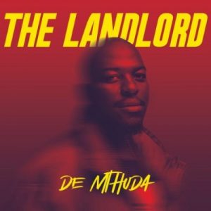 De Mthuda The Landlord Album Download
