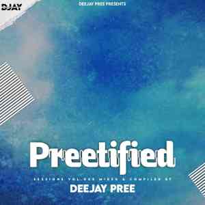 Deejay Pree Preetified Sessions Vol. 8 Mp3 Download