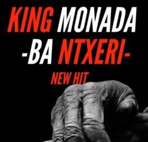 King Monada Ba Ntxeri Mp3 Download