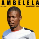 Man Tee Bambelela Mp3 Download
