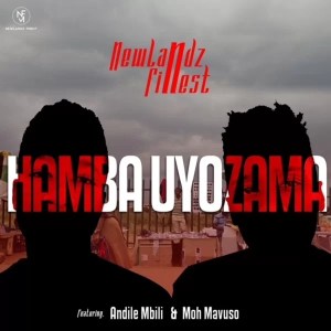 Newlandz Finest Hamba Uyozama Mp3 Download