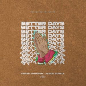 Pierre Johnson Better Days Mp3 Download