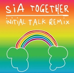 Sia Together Initial Talk Remix Mp3 Download