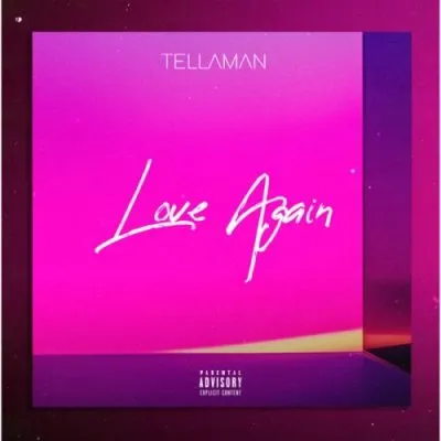 Tellaman Love Again Mp3 Download