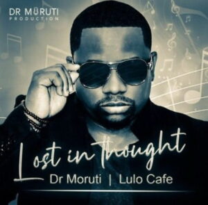 Dr Moruti Lost in Thought Mp3 Download