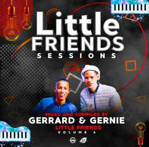 Gerrard Little Friends Sessions Vol 06 Mix Download