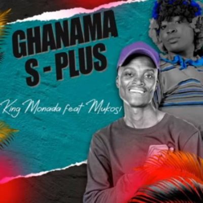 King Monada Ghanama S Plus Mp3 Download