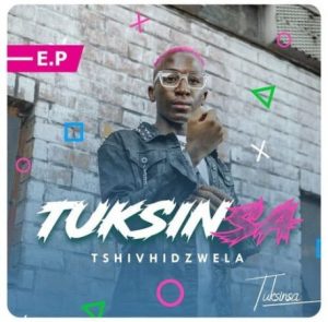 TuksinSA Tshivhidzwela EP Download