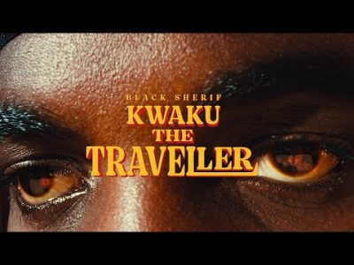 Black Sherif Kwaku The Traveller Video Download