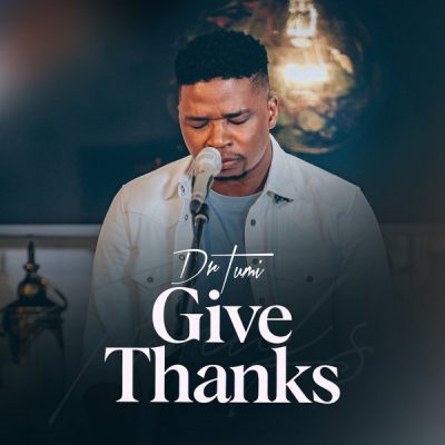 Dr Tumi Give Thanks Album Tracklist