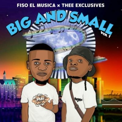 Fiso El Musica Big And Small Vol 1 Album Download