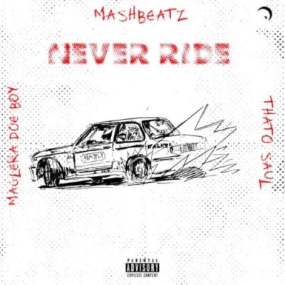 Mashbeatz Never Ride Lyrics