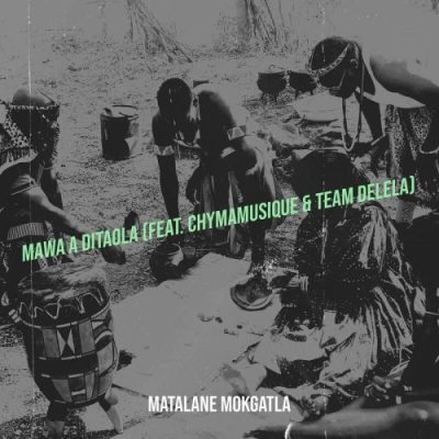 Matalane Mokgatla Mawa A Ditaola Mp3 Download
