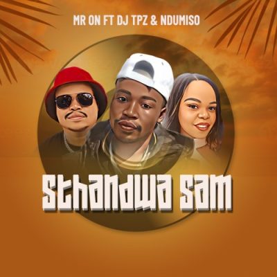 Mr ON Sthandwa Sam Mp3 Download