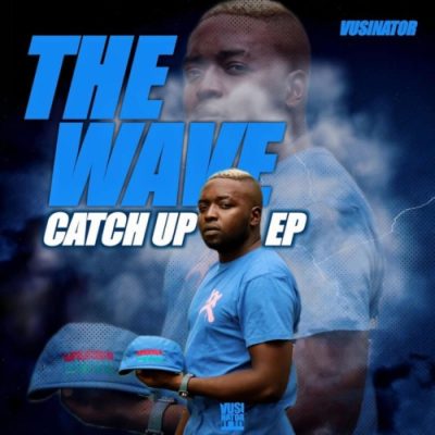 Vusinator The Wave Catch Up EP Download