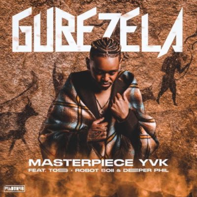Masterpiece YVK Gubezela Mp3 Download