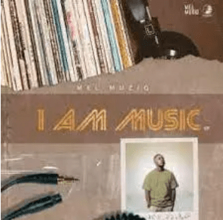 Mel Muziq I Am Music EP Download
