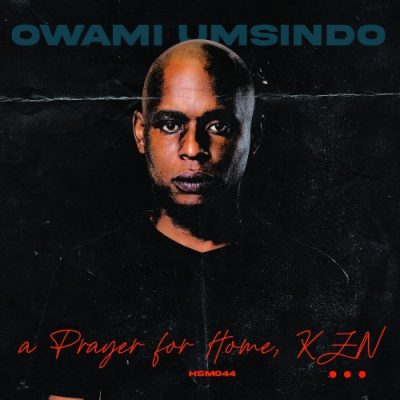 Owami Umsindo A Prayer For Home KZN Mp3 Download
