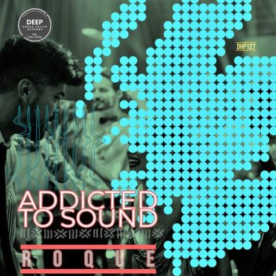 Roque Addicted To Sound EP Download