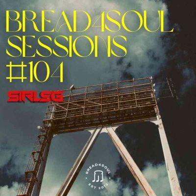 Sir LSG Bread4Soul 104 Mix Download