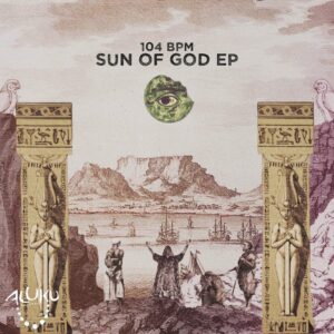 104 BPM Sun Of God EP Download