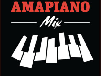 Amapiano July 2022 2.0 Mix Download
