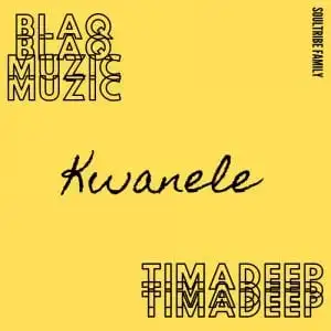 BlaQ Muzic Kwanele TimAdeep Mp3 Download