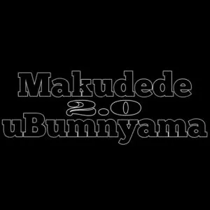 Bobstar no Mzeekay Makudede uBumnyama 2.0 Mp3 Download