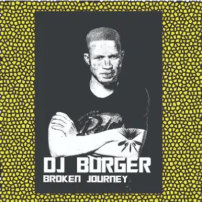 DJ Burger Broken Journey EP Download