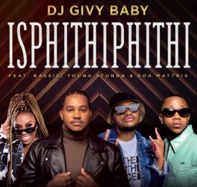 DJ Givy Baby Isphithiphithi Mp3 Download