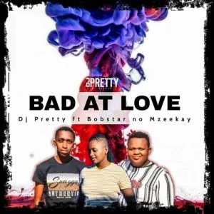 DJ Pretty Bad At Love Mp3 Download