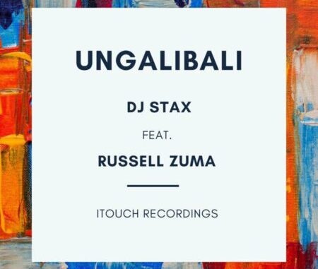 DJ Stax Ungalibali Mp3 Download