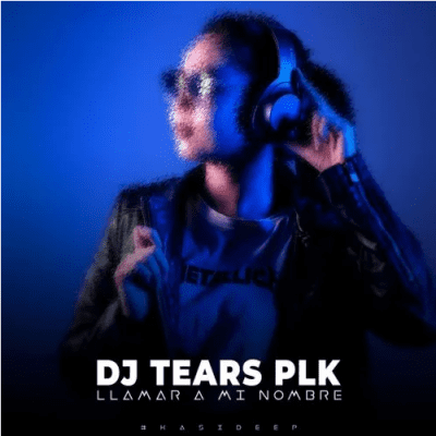 DJ Tears PLK Llamar A Mi Nombre KasiDeep Mp3 Download