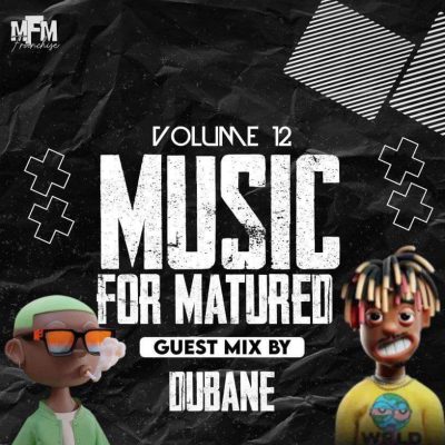 Dubane Music For Matured Volume 12 Mp3 Download